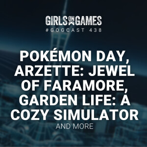 GoGCast 438: Pokémon day, Arzette: Jewel of Faramore, and more