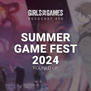 GoGCast 450: Summer Game Fest 2024 Round-Up