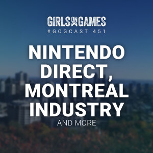 GoGCast 451: The First Nintendo Direct, Montreal's Video Game Industry, and more