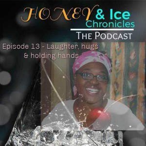 Episode 13- Laughter, Hugs & Holding Hands