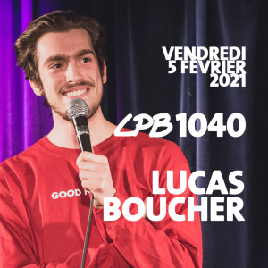 #1040 - Lucas Boucher - “...I don’t give a damn, je suis tout seul…”