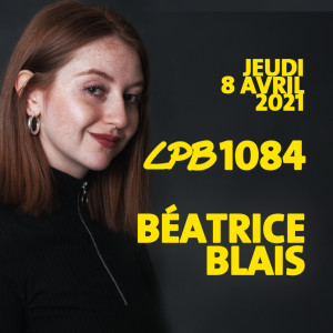 #1084 - Béatrice Blais - Mourir avec la meilleure phrase EVER