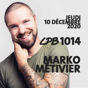 #1014 - Marko Métivier - Le BLITZZZZ de Camille fait vraiment peur