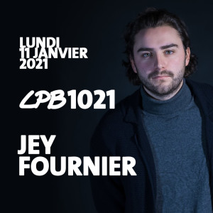 #1021 - Jey Fournier - “...J’ai jamais volé mais j’ai déjà commis un meurtre par exemple!..”