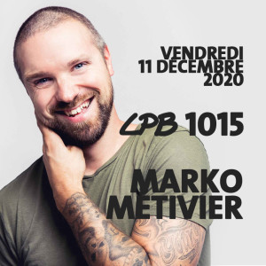 #1015 - Marko Métivier - “Condomner” est le nouveau mot du jour