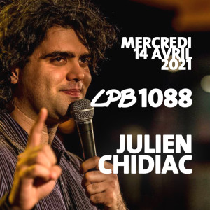 #1088 - Julien Chidiac - Y’a rien comme se saouler à la pipette!