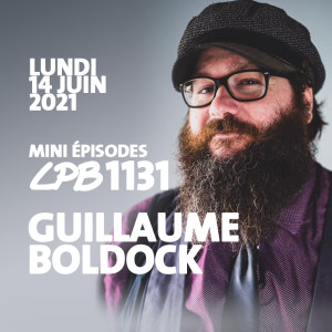 #1131 - Guillaume Boldock - Richard qui fait oublier Boom