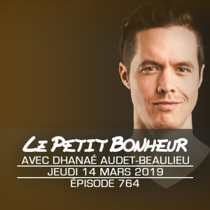 LPB #764 - Dhanaé Beaulieu - “Roy, si t’écoutes le podcast, t’es invité!”