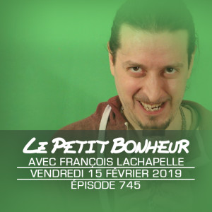 LPB #745 - François Lachapelle - “Batar, il vous faut quoi de plus?!”