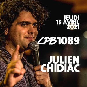 #1089 - Julien Chidiac - Julien veut faire du gros PKP shit