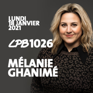 #1026 - Mélanie Ghanimé - “Mon cerveau est un jardin de givre…”