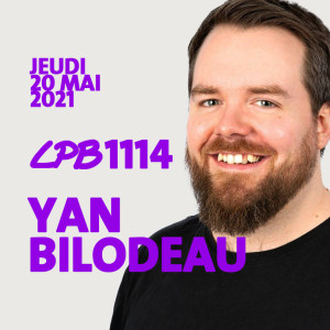 #1114 - Yan Bilodeau - Humoriste/Auteur/Alouettes!