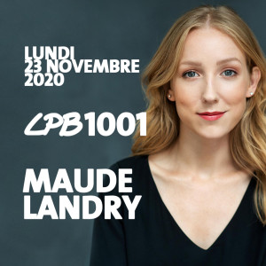 #1001 - Maude Landry - C’est le début d’un temps nouveau!