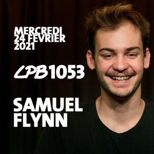#1053 - Samuel Flynn - Plug dont ton ostie de podcast!!
