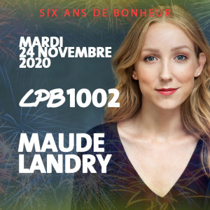 #1002 - Maude Landry - “Si j’avais un enfant, j'te passerais pas!”