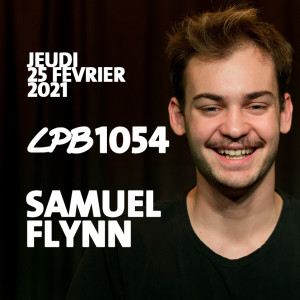 #1054 - Samuel Flynn - Être drôle, c’est tellement mis sur un piédestal dans la société