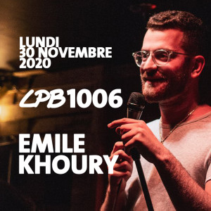 #1006 - Emile Khoury - Partir de sa job pour faire de grandes choses (genre jaser de memes)