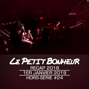 LPB - HORS-SÉRIE #24 - Recap 2018