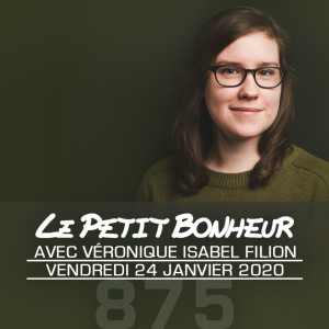 LPB #875 - Véronique Isabel Filion - “T’as bien fait de pas parler depuis cinq minutes!”