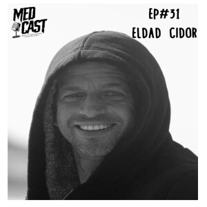 MedCast EP#31 - Eldad Cidor