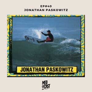MedCast EP#40 - Jonathan Paskowitz