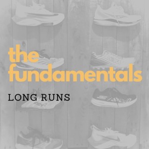 Training Tuesday #94: The Fundamentals - Long Runs