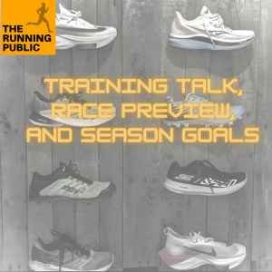 Episode 422: Training Talk, Race Preview and Season Goals