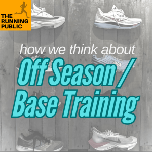 Training Tuesday: How We Think About “Off Season / Base Building”