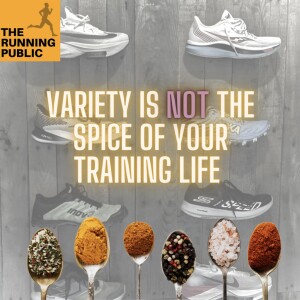 Training Tuesday: Variety is NOT the Spice of Your Training Life