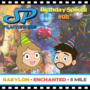 Babylon/Enchanted/8 Mile Movie Reviews (Birthday Special #8)
