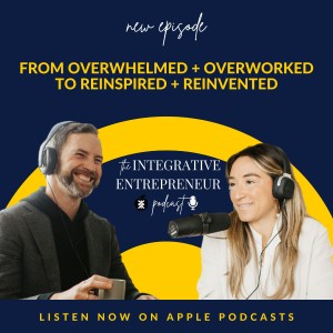From Overwhelmed + Overworked To Reinspired + Reinvented