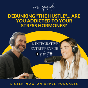 Debunking “The Hustle”... Are you addicted to your stress hormones?