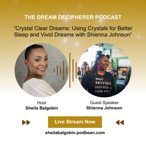 Crystal Clear Dreams: Using Crystals for Better Sleep and Vivid Dreams with Shienna Johnson