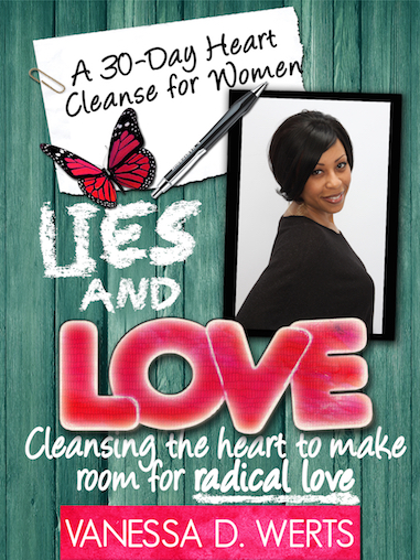 "Cleanse Your Heart, Your Mind, Discover A New Way To Love." Says Author Vanessa Werts