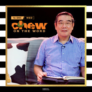 Be a Faithful/Trustworthy Servant of God | Chew on the Word with Pastor Chew | 16 December 2020