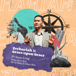 Zechariah 3: Grace Upon Grace by Pastor Isaac Ling