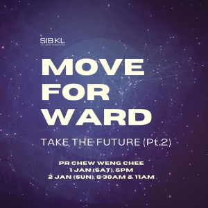 Move Forward: Take the Future (Pt.2) by Pastor Chew Weng Chee