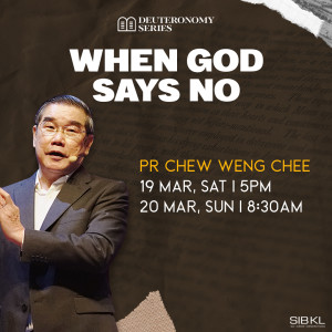 Deuteronomy 2-3: When God Says No by Pastor Chew Weng Chee