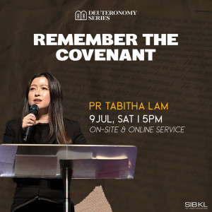 Deuteronomy 29: Remember the Covenant by Pastor Tabitha Lam