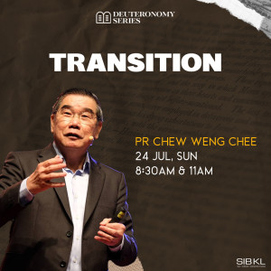 Deuteronomy 31: Transition by Pastor Chew Weng Chee