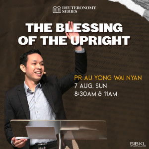 Deuteronomy 33: The Blessing of the Upright by Pastor Au Yong Wai Nyan