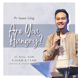 Are You Hungry? by Pastor Isaac Ling