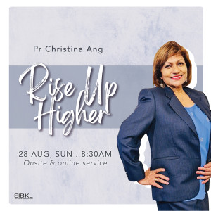 Rise Up Higher by Pastor Christina Ang