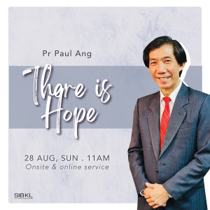 There is Hope by Pastor Paul Ang