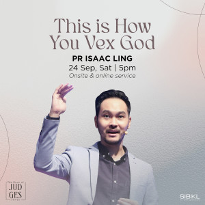 Judges 2: This is How You Vex God by Pastor Isaac Ling