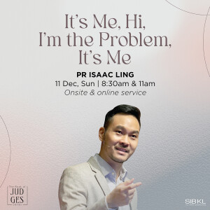 Judges 17-18: It’s Me, Hi, I’m the Problem, It’s Me by Pastor Isaac Ling
