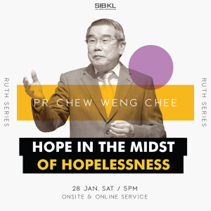 Ruth 1: Hope in the Midst of Hopelessness by Pastor Chew Weng Chee
