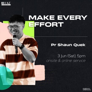 Luke 13: Make Every Effort by Pr Shaun Quek