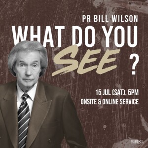 What Do You See? by Pr Bill Wilson