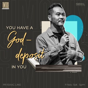 You have a God-deposit in you by Pr Isaac Ling